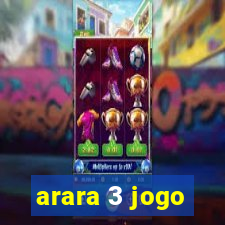 arara 3 jogo